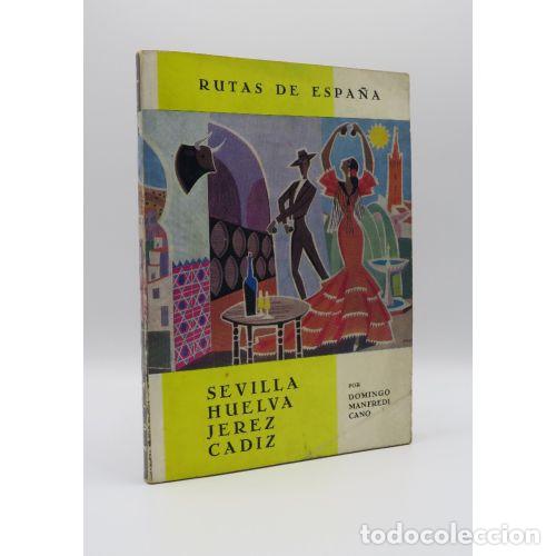 B&uuml;cher: RUTAS DE ESPA&Ntilde;A. SEVILLA, HUELVA JEREZ, CADIZ - DOMINGO MANFREDI CANO