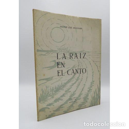 Livres: LA RAIZ EN EL CANTO - VICTOR LUIS MOLINARI