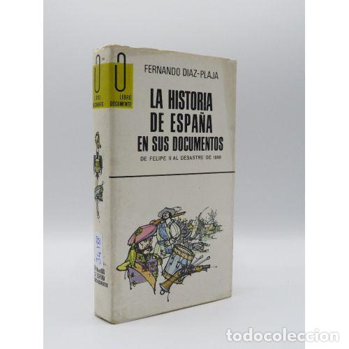 Livres: LA HISTORIA DE ESPA&Ntilde;A EN SUS DOCUMENTOS - FERNANDO DIAZ-PLAJA
