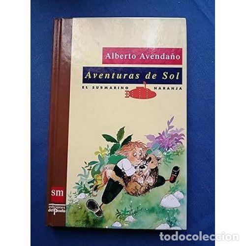 Libros: AVENTURAS DE SOL - AVENDA&Ntilde;O, ALBERTO