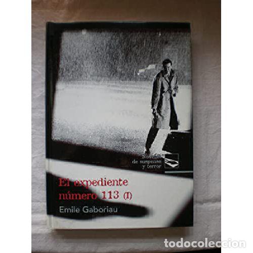 Libri di seconda mano: EL EXPEDIENTE NUMERO 113 TOMO I - EMILE GABORIAU