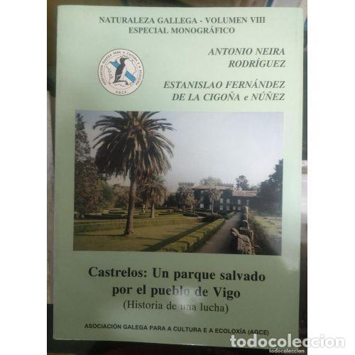 Libros: CASTRELOS : UN PARQUE SALVADO POR EL PUEBLO DE VIGO - ANTONIO NEIRA RODRIGUEZ