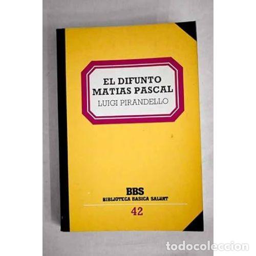 books: EL DIFUNTO MATIAS PASCAL - LUIGI PIRANDELLO