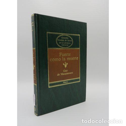 books: FUERTE COMO LA MUERTE - GUY DE MAUPASSANT