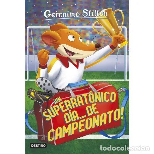 books: &iexcl;UN SUPERRAT&Oacute;NICO D&Iacute;A... DE CAMPEONATO! - STILTON, GER&Oacute;NIMO