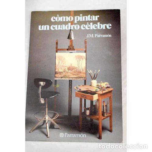 books: COMO PINTAR UN CUADRO CELEBRE - J.MPARRAMON