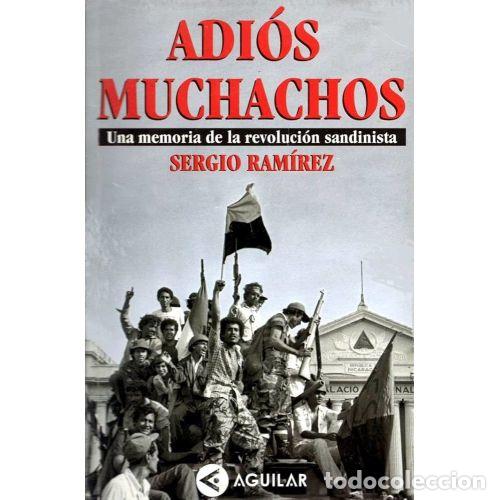 B&uuml;cher: ADIOS MUCHACHOS: UNA MEMORIA DE LA REVOLUCION SANDINISTA - RAMIREZ, SERGIO