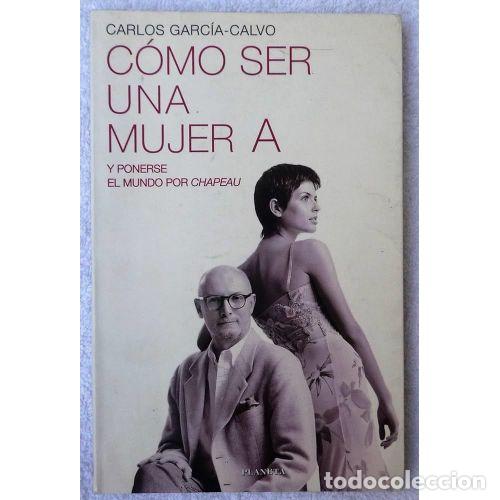 Libri di seconda mano: COMO SER UNA MUJER A - GARCIA CALVO CARLOS