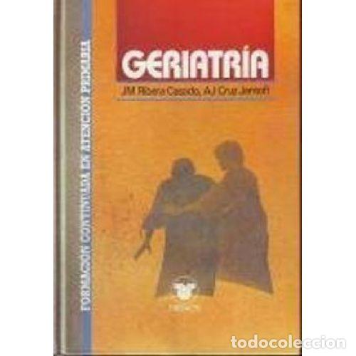 Libri di seconda mano: GERIATRIA - JM RIBERA CASADO / AJ CRUZ JENTOFF