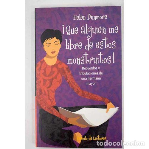 Libri di seconda mano: QUE ALGUIEN ME LIBRE DE ESTOS MONSTRUITOS - HELEN DUNMORE