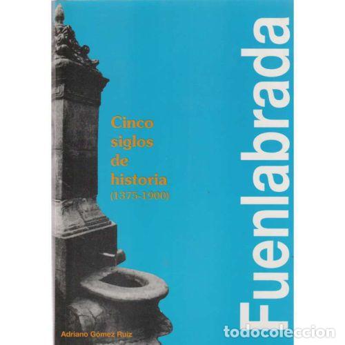 books: FUENLABRADA, CINCO SIGLOS DE HISTORIA - G&Oacute;MEZ RUIZ, ADRIANO