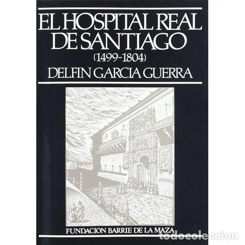 Libri di seconda mano: EL HOSPITAL REAL DE SANTIAGO (1499-1804) - GARC&Iacute;A GUERRA, DELF&Iacute;N