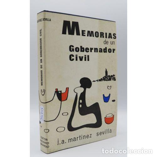 Libros: MEMORIAS DE UN GOBERNADOR CIVIL - J.A.MARTINEZ SEVILLA