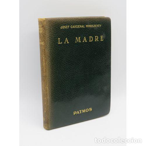 Libros: LA MADRE. TERCERA EDICI&Oacute;N - JOSEF CARDENAL MINDZENTY