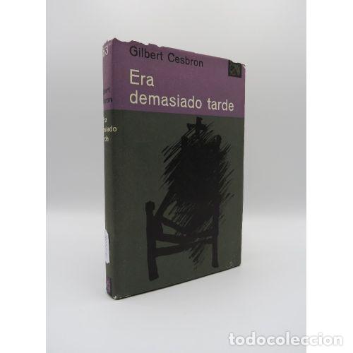 Livres: ERA DEMASIADO TARDE - GILBERT CESBRON