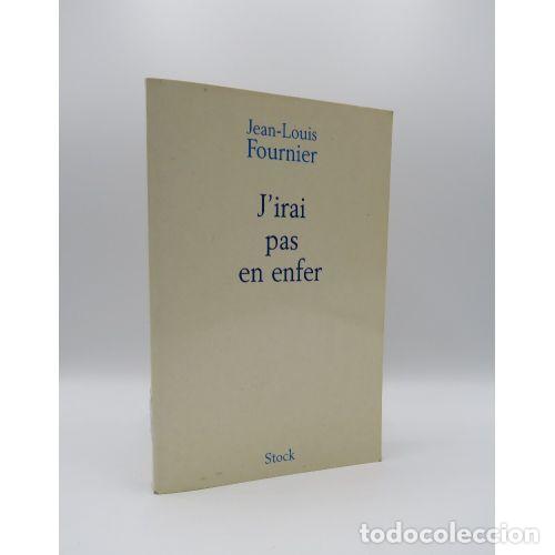 books: J'IRAI PAS EN ENFER - JEAN LOUIS FORUNIER