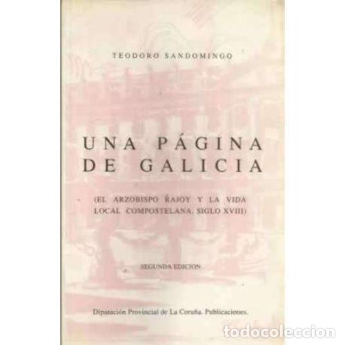 B&uuml;cher: UNA P&Aacute;GINA DE GALICIA. EL ARZOBISPO RAJOY Y LA VIDA LOCAL COMPOSTELANA. SIGLO XVIII - SANDOMINGO, TE