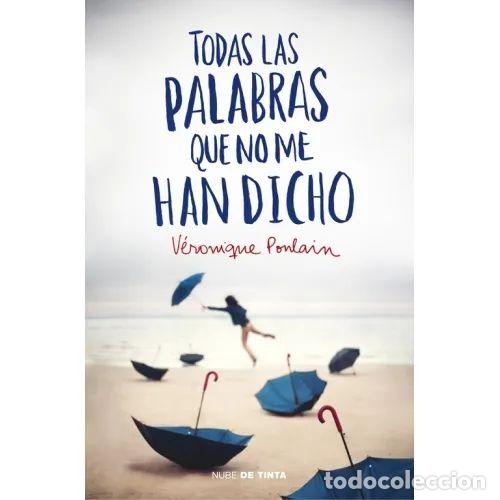 B&uuml;cher: TODAS LAS PALABRAS QUE NO ME HAN DICHO - POULAIN, VERONIQUE