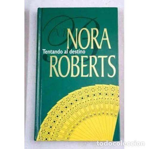 Libros: TENTANDO AL DESTINO - ROBERTS NORA