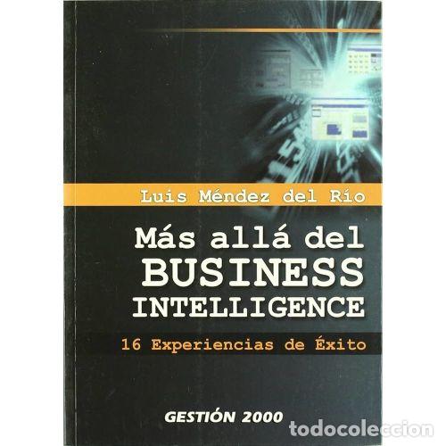 B&uuml;cher: M&Aacute;S ALL&Aacute; DEL BUSINESS INTELLIGENCE - MENDES DEL RIO, LUIS