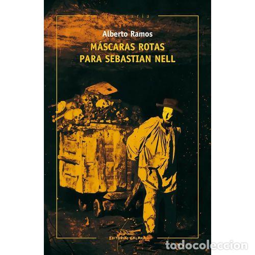 B&uuml;cher: MASCARAS ROTAS PARA SEBASTIAN NELL (PREMIO G.BARROS 2014) - RAMOS, ALBERTO