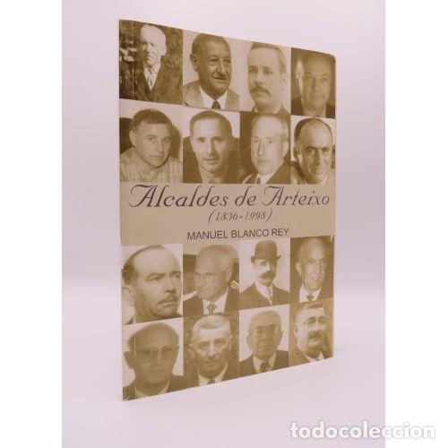 B&uuml;cher: ALCALDES DE ARTEIXO (1836-1998) - BLANCO REY, MANUEL