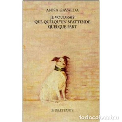 books: JE VOUDRAIS QUE QUELQU'UN M'ATTENDE QUELQUE PART - ANNA GAVALDA