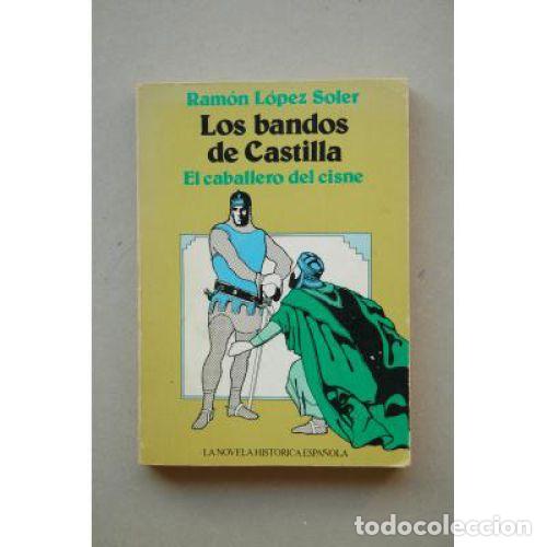 books: LOS BANDOS DE CASTILLA - RAM&Oacute;N LOPEZ SOLER