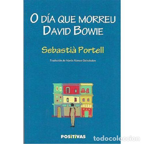 books: O D&Iacute;A QUE MORREU DAVID BOWIE - SEBASTI&Agrave; PORTELL