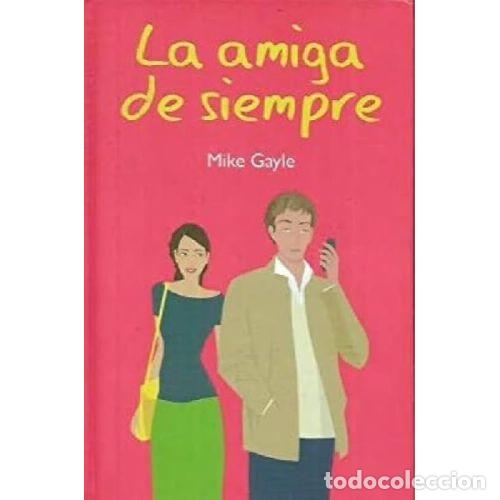 books: LA AMIGA DE SIEMPRE - MIKE GAYLE