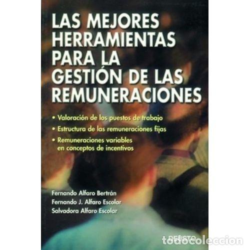 Livros em segunda m&atilde;o: LAS MEJORES HERRAMIENTAS PARA LA GESTI&Oacute;N DE LAS REMUNERACIONES - Alfaro Escolar, Fernando Jose