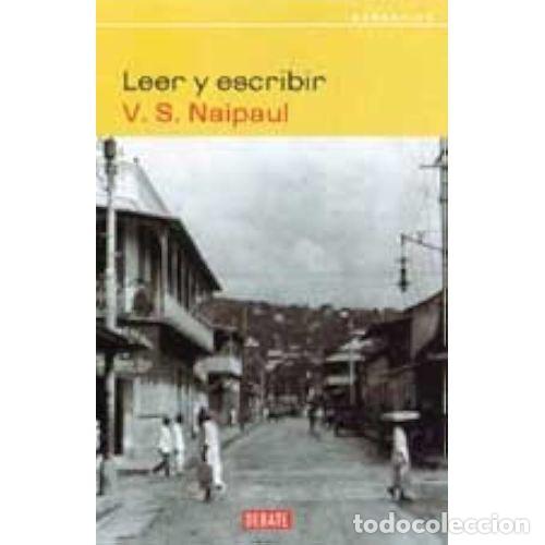 B&uuml;cher: LEER Y ESCRIBIR : UNA VERSI&Oacute;N PERSONAL - NAIPAUL