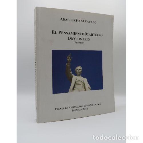 Libros: EL PENSAMIENTO MARTIANO (DICCIONARIO FACSIMILAR) - ADALBERTO ALVARADO