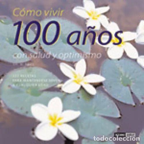 Libros: C&Oacute;MO VIVIR 100 A&Ntilde;OS CON SALUD Y OPTIMISMO - PROS, MIQUEL
