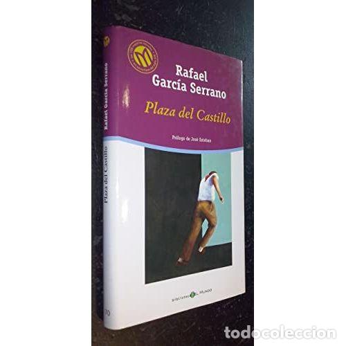 Livros em segunda m&atilde;o: PLAZA DEL CASTILLO - Garc&iacute;a Serrano, Rafael, ,