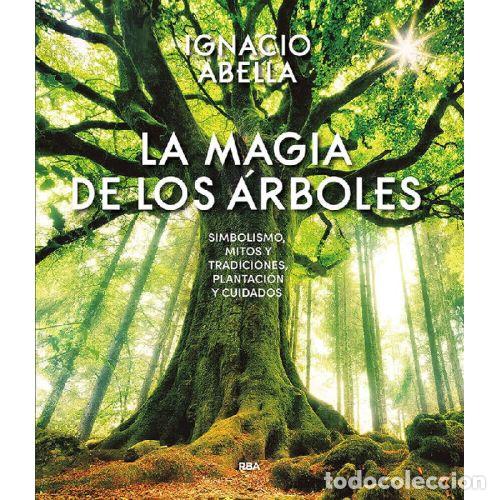 books: LA MAGIA DE LOS &Aacute;RBOLES - ABELL&Aacute;, IGNACIO
