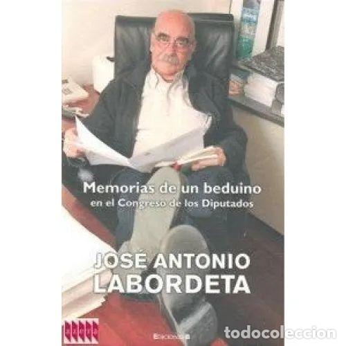B&uuml;cher: MEMORIAS DE UN BEDUINO EN EL CONGRESO DE LOS DIPUTADOS - LABORDETA,JOSE ANTONIO