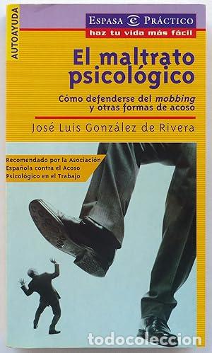Libros: El maltrato psicol&oacute;gico. C&oacute;mo defenderse del mobbing y otras formas de acoso - GONZ&Aacute;LEZ DE RIVERA, J