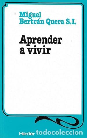 Libros: Aprender a vivir - Miguel Beltr&aacute;n Quera