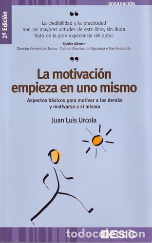Libros: La motivaci&oacute;n empieza en uno mismo - Juan Luis Urcola Teller&iacute;a