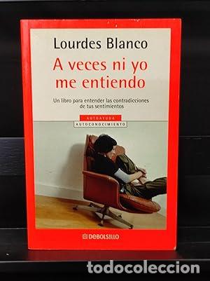 Libros: A veces ni yo me entiendo - Lourdes Blanco Alcalde, Silver Bejar Gonzalez