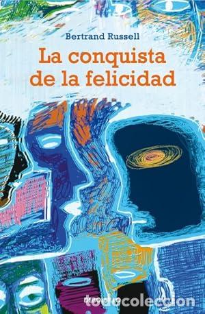 Libros: La conquista de la felicidad - Russell, Bertrand; Ibeas, Juan Manuel (TRN)