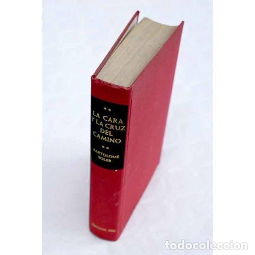 B&uuml;cher: LA CARA Y LA CRUZ DEL CAMINO - BARTOLOM&Eacute; SOLER