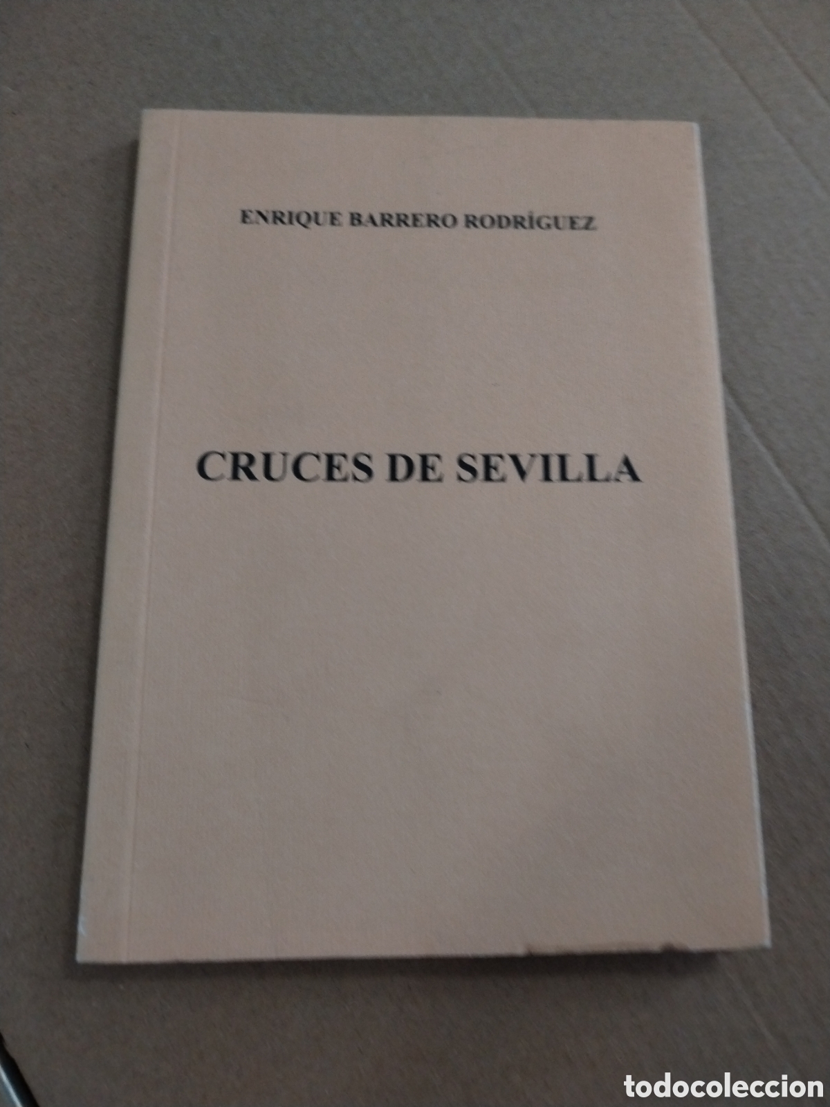Libros: Cruces de Sevilla. Enrique Barrero Rodr&iacute;guez.