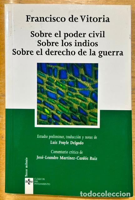 Libros: SOBRE EL PODER CIVIL. SOBRE LOS INDIOS. SOBRE EL DERECHO DE LA GUERRA - VITORIA, Francisco de