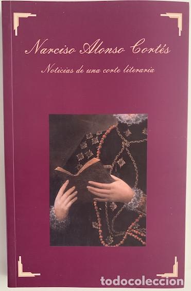 Livros em segunda m&atilde;o: NOTICIAS DE UNA CORTE LITERARIA (1906) ROMANCES SOBRE EL TRASLADO DE LA CORTE DE FELIPE III - Alonso