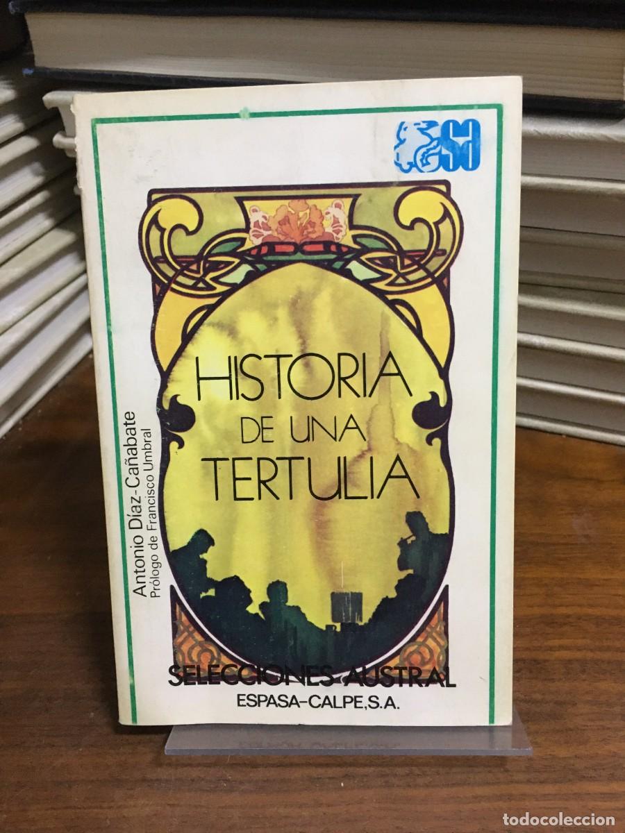 Libros: Historia de una tertulia Antonio D&iacute;az-Ca&ntilde;abate