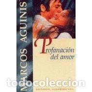 books: Profanaci&oacute;n del amor - Marcos Aguinis - Marcos Aguinis