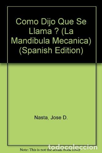 books: C&oacute;mo dijo que se llama? las desopilantes consecuencias de so - Jos&eacute; Daniel Nasta