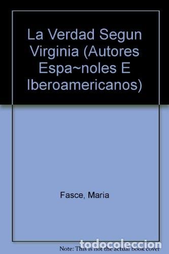 books: La Verdad Segun Virginia (Autores Espa~noles E Iberoamerican - Maria Fasce